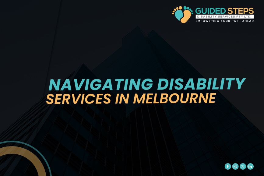 Empowering Lives: Navigating Disability Services in Melbourne