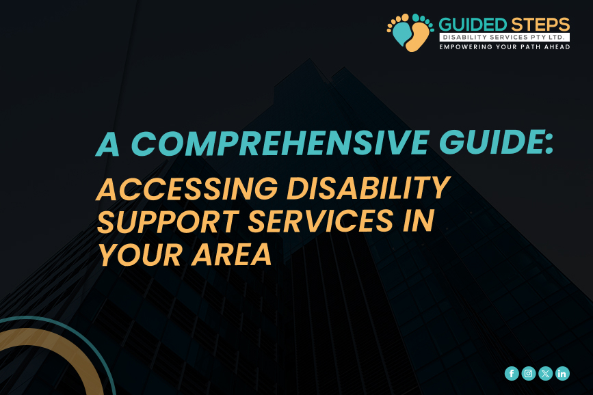 Accessing Disability Support Services in Your Area: A Comprehensive Guide