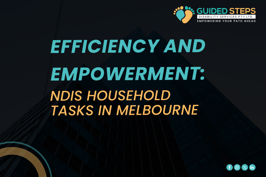 Efficiency and Empowerment: NDIS Household Tasks Melbourne